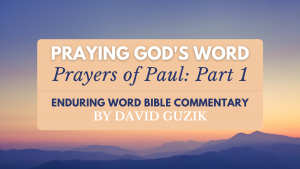 PRAYING GOD'S WORD Part 1 YouVersion Enduring Word