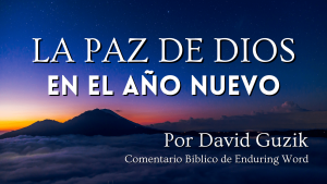 Spanish God's Peace New Year YouVersion Enduring Word