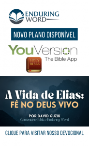 A Vida de Elias YouVersion Enduring Word David Guzik