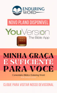 Minha Graca e Suficiente Para Voce Enduring Word YouVersion